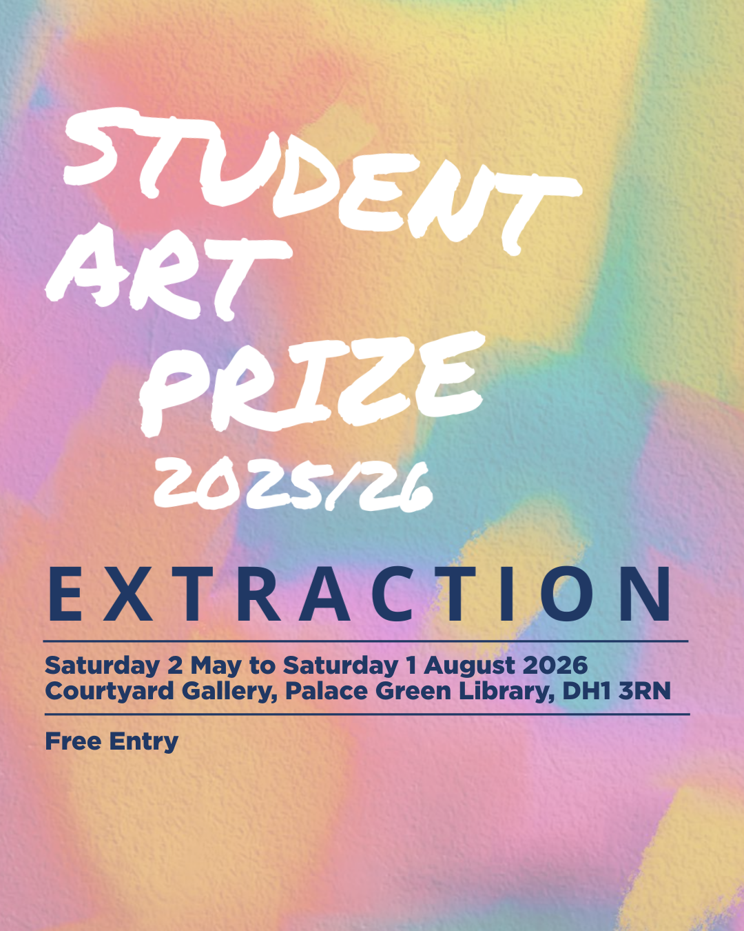 Student Art Prize 2025/26 Extraction, Saturday 2 May to Saturday 1 August 2026  Courtyard Gallery, Palace Green Library, DH1 3RN, Free Entry